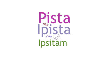 Takma ad - Ipsita