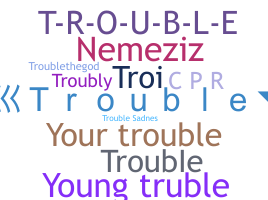 Takma ad - Trouble