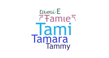 Takma ad - Tamie