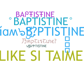Takma ad - BAPTISTINE