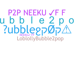 Takma ad - bubble2pop