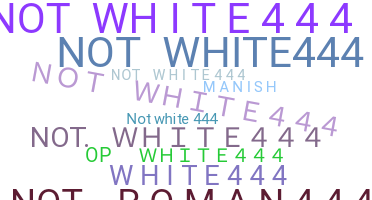 Takma ad - notwhite444