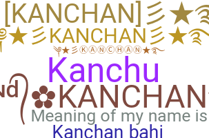 Takma ad - Kanchan