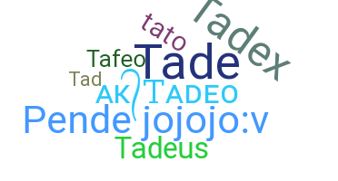 Takma ad - Tadeo