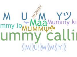 Takma ad - Mummy