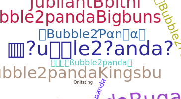 Takma ad - Bubble2panda