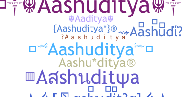 Takma ad - Aashuditya
