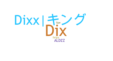 Takma ad - Dixx