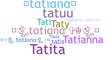 Takma ad - Tatiana
