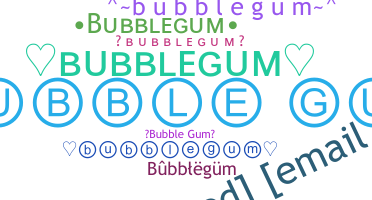 Takma ad - bubblegum