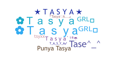 Takma ad - Tasya